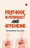 First Book in Physiology and Hygiene