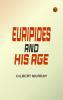 Euripides and His Age
