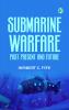 Submarine Warfare  Past  Present  And Future