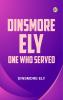 Dinsmore Ely  One Who Served
