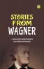Stories from Wagner
