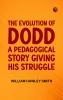 The Evolution of DoddA pedagogical story giving his struggle