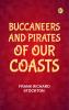 Buccaneers and Pirates of Our Coasts