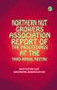 Northern Nut Growers Association  Report of the Proceedings at the Third Annual Meeting