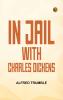 In Jail with Charles Dickens