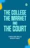 The College the Market and the Court