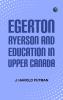 Egerton Ryerson and Education in Upper Canada