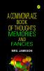 A Commonplace Book of Thoughts  Memories  and Fancies