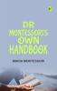 Dr Montessori's Own Handbook
