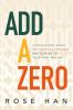 ADD A ZERO: A STEP-BY-STEP GUIDE TO FINANCIAL FREEDOM AND GETTING TO YOUR FIRST MILLION