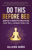 DO THIS BEFORE BED:SIMPLE 5-MINUTE PRACTICES THAT WILL CHANGE YOUR LIFE