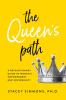 THE QUEEN'S PATH  :A REVOLUTIONARY GUIDE TO WOMENS EMPOWERMENT AND SOVEREIGNTY