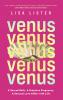 VENUS:A SACRED PATH. A FEMININE FREQUENCY. A SENSUAL LOVE AFFAIR WITH LIFE.