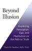 BEYOND ILLUSION:EXPLORING PERCEPTION EGO AND MEDITATION ON THE PATH TO TRUTH