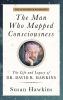 THE MAN WHO MAPPED CONSCIOUSNESS:THE LIFE AND LEGACY OF DR. DAVID R. HAWKINS – THE AUTHORIZED BIOGRAPHY