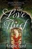THE LOVE THIEF:A NOVEL