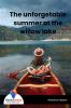 The Unforgetable Summer At The Willow Lake - Bookalooza