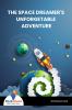 The Space Dreamer'S Unforgetable Adventure - Bookalooza