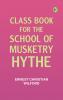 Class Book for the School of Musketry Hythe