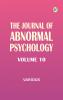 The Journal of Abnormal Psychology Volume 10