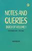 Notes and Queries Index of Volume 1 November 1849-May 1850