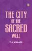 The City of the Sacred Well