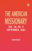The American Missionary -- Volume 36 No. 9 September 1882