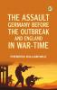 The Assault: Germany Before the Outbreak and England in War-Time