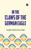 In The Claws Of The German Eagle