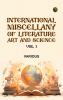 International Miscellany of Literature  Art and Science  Vol. 1