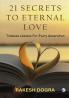 21 SECRETS TO ETERNAL LOVE: Timeless Lessons For Every Generation