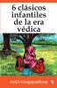 '6 clásicos infantiles de la era védica'.