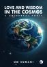 Love and Wisdom in the Cosmos: A Universal Force