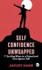 Self Confidence Unwrapped