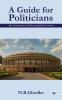 A Guide for Politicians (The Constitution of India and Political Science)