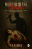 Murder in the shadows: Dark Secrets Deadly Networks One Murder That Changes Everything!