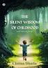 The Silent Wisdom of Childhood