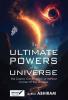 The Ultimate Powers of The Universe The Cosmic Continuation of The Last Corner Of  The Universe