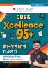Oswaal CBSE Xcellence 95+ Physics Class 12 By Abhishek Sahu | Competency Focused Questions | 1200+ Practice Qs | Topper's Notes | Includes PYQs Mind Maps Revision Notes (For 2026 Board Exam)