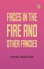 Faces in the Fire and Other Fancies