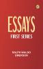 Essays -- First Series