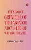 The Story of Grenfell of the Labrador: A Boy's Life of Wilfred T. Grenfell
