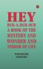 Hey Rub-a-dub-dub: A Book of the Mystery and Wonder and Terror of Life