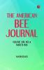 The American Bee Journal. Volume XVII No. 11 March 1881