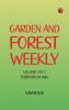 Garden and Forest Weekly Volume 1 No. 1 February 29 1888