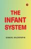 The Infant System