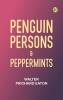 Penguin Persons & Peppermints