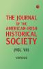 The Journal of the American-Irish Historical Society (Vol. VII)