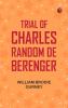 Trial of Charles Random de Berenger