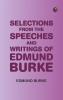 Selections from the Speeches and Writings of Edmund Burke